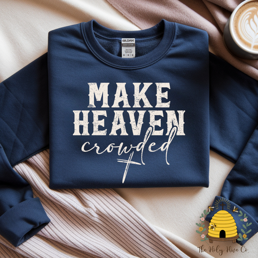 Make Heaven Crowded Adult Graphic Shirt