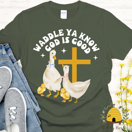Waddle Ya Know God Is Good Adult Graphic Shirt