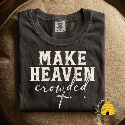 Make Heaven Crowded Adult Graphic Shirt
