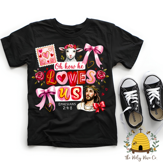 Oh How He Loves Us Kids Graphic Shirt