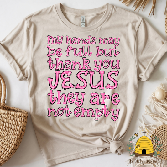 My Hands May Be Full Adult Graphic Shirt