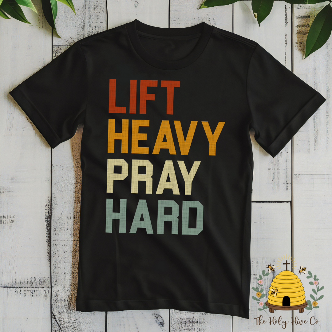 Lift Heavy Pray Hard Adult Graphic Shirt