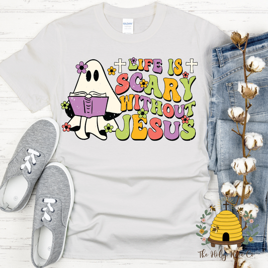 Life is Scary Without Jesus Adult Graphic Shirt