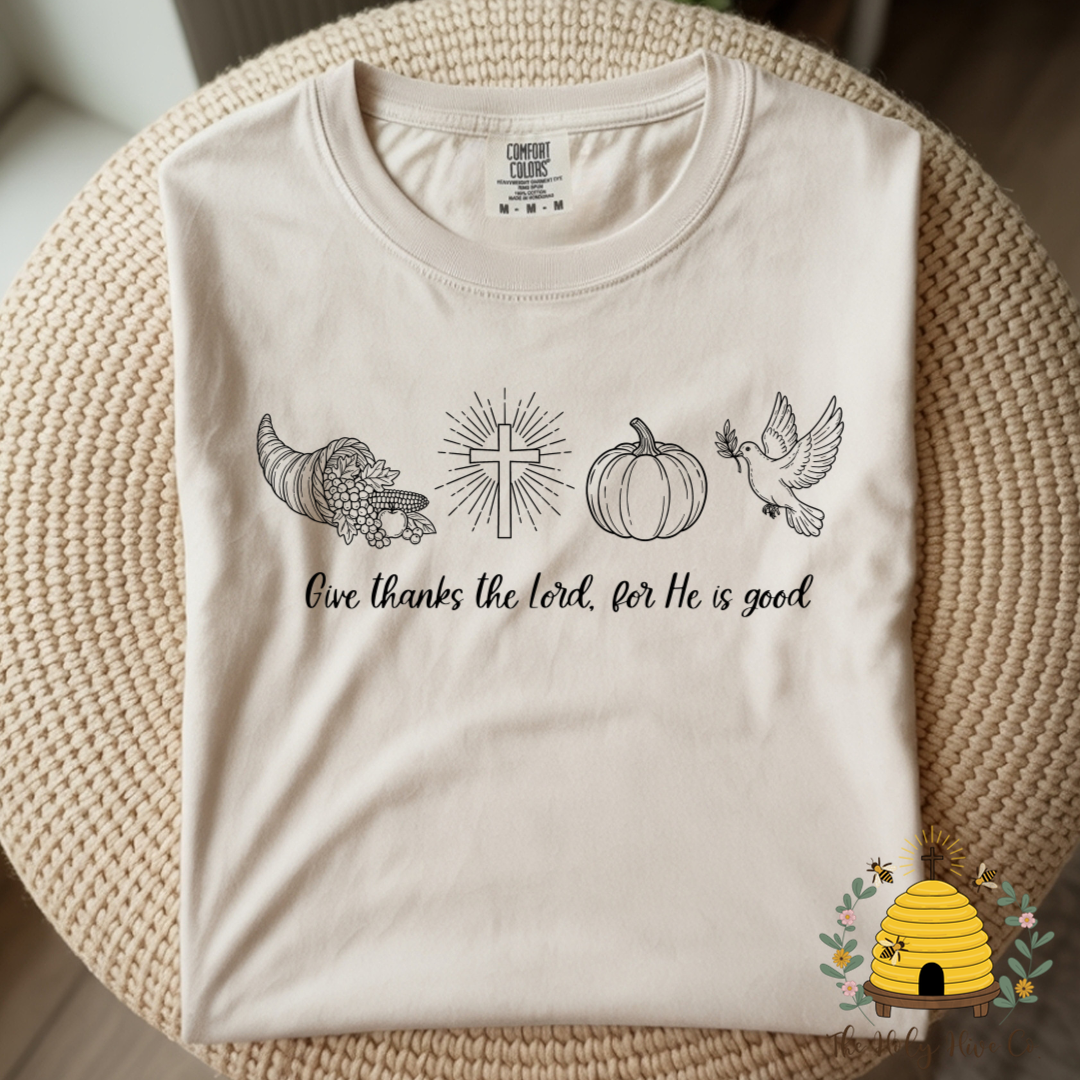 Give Thanks To The Lord For He Is Good Adult Graphic Shirt