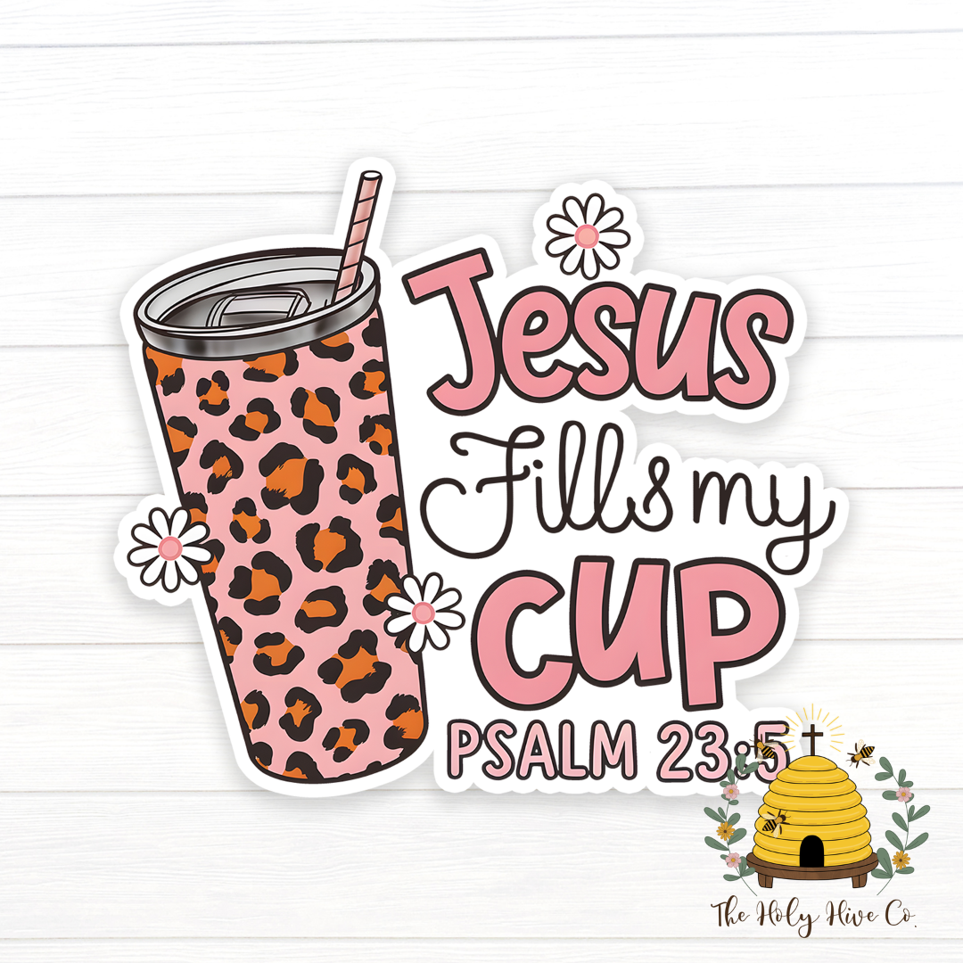 Jesus Fills My Cup - Vinyl Sticker