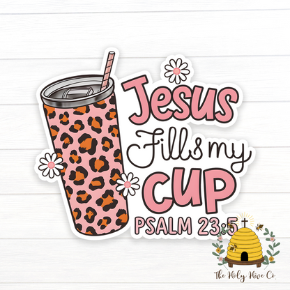 Jesus Fills My Cup - Vinyl Sticker