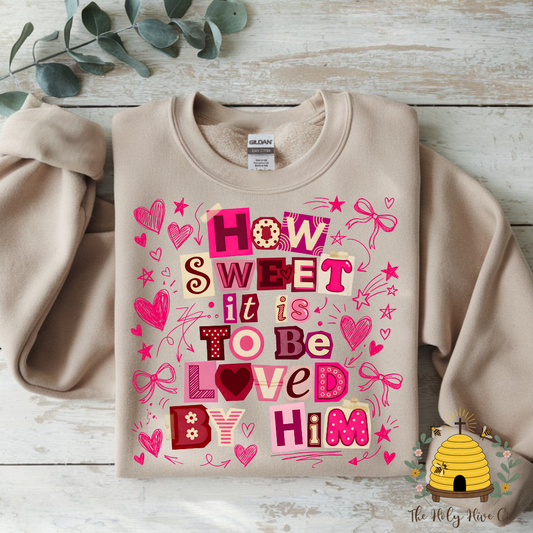 How Sweet It Is To Be Loved By Him Adult Graphic Shirt