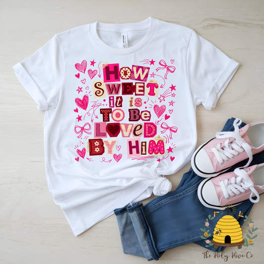 How Sweet It Is To Be Loved By Him Kids Graphic Shirt