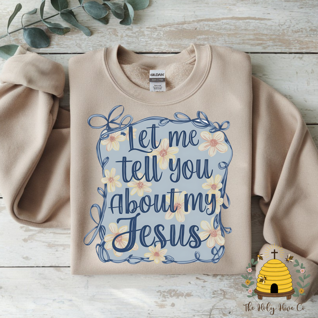Let Me Tell You About My Jesus Adult Graphic Shirt