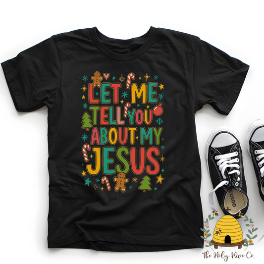 Let Me Tell You About My Jesus Christmas Kids Graphic Shirt