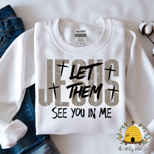 Let Them See You In Me Adult Graphic Shirt